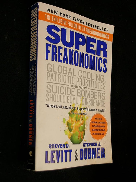 SuperFreakonomics: Global Cooling, Patriotic Prostitutes, and Why Suicide Bombers Should Buy Life Insurance cover image