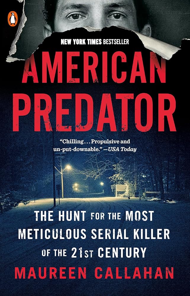 American Predator: The Hunt for the Most Meticulous Serial Killer of the 21st Century cover image