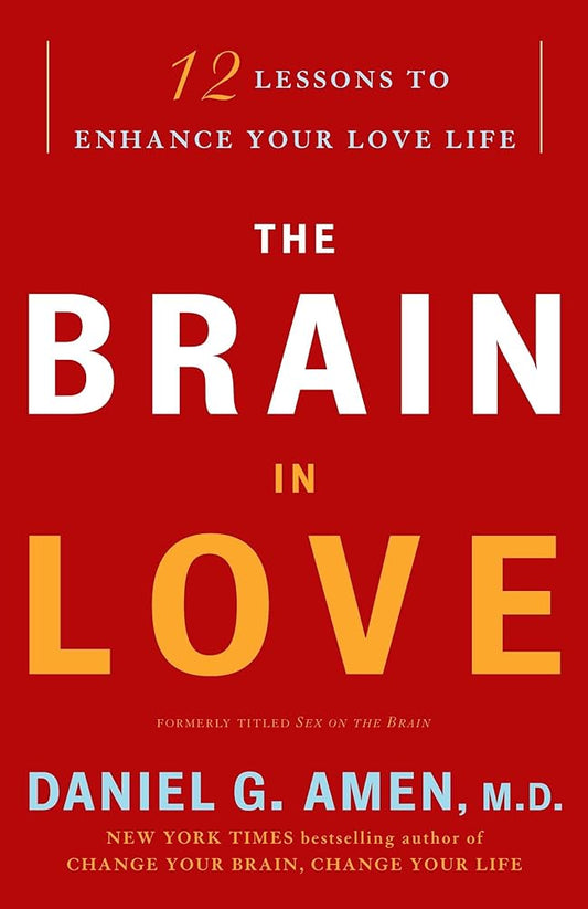 The Brain in Love: 12 Lessons to Enhance Your Love Life cover image
