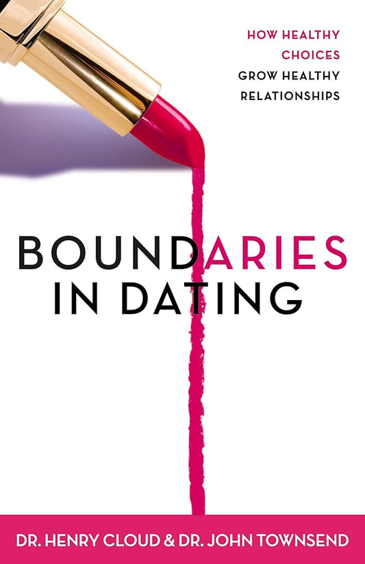 Boundaries in Dating: How Healthy Choices Grow Healthy Relationships cover image