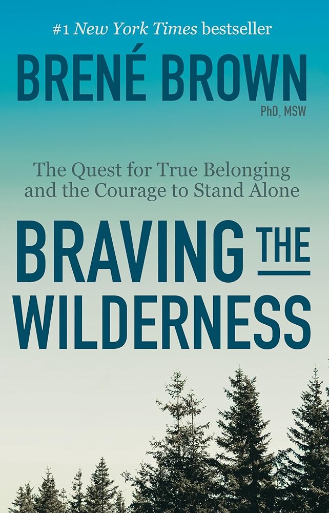 Braving the Wilderness: Reese's Book Club: The Quest for True Belonging and the Courage to Stand Alone cover image