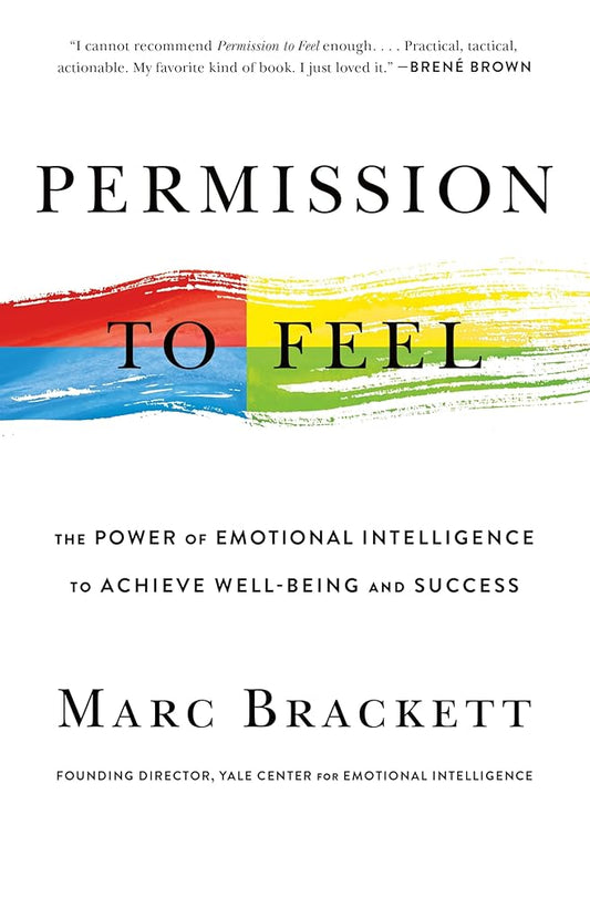 Permission to Feel: Unlocking the Power of Emotions to Help Our Kids, Ourselves, and Our Society Thrive cover image