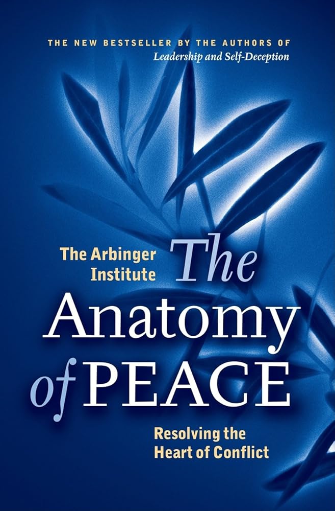 The Anatomy of Peace: Resolving the Heart of Conflict cover image