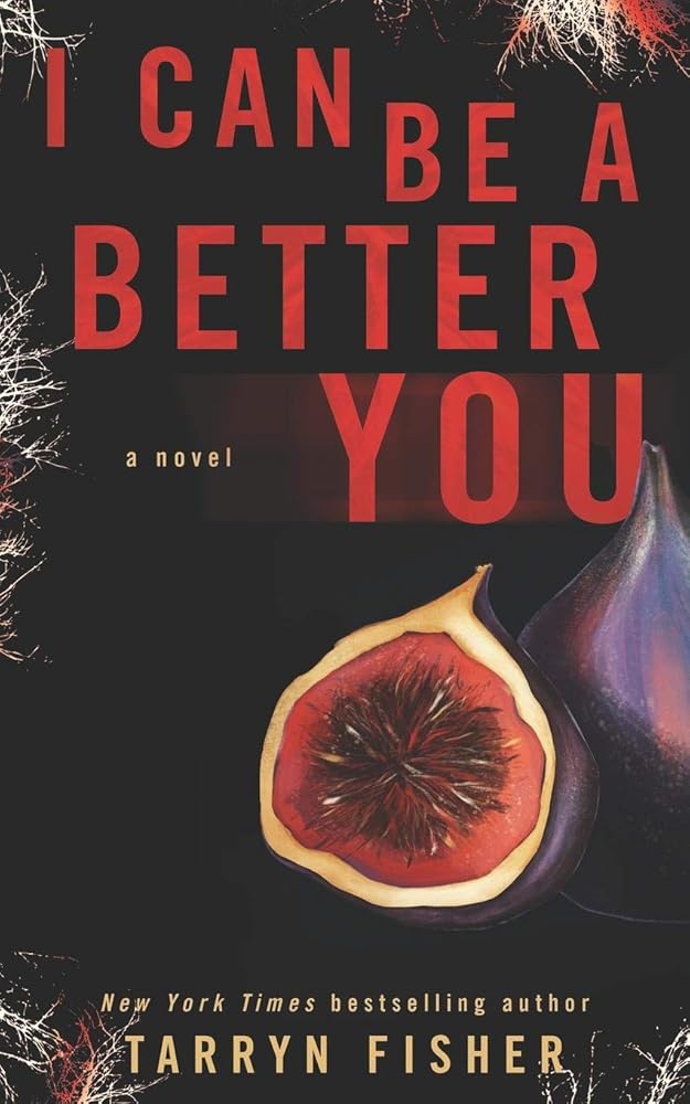 I Can Be A Better You: A shocking psychological thriller cover image