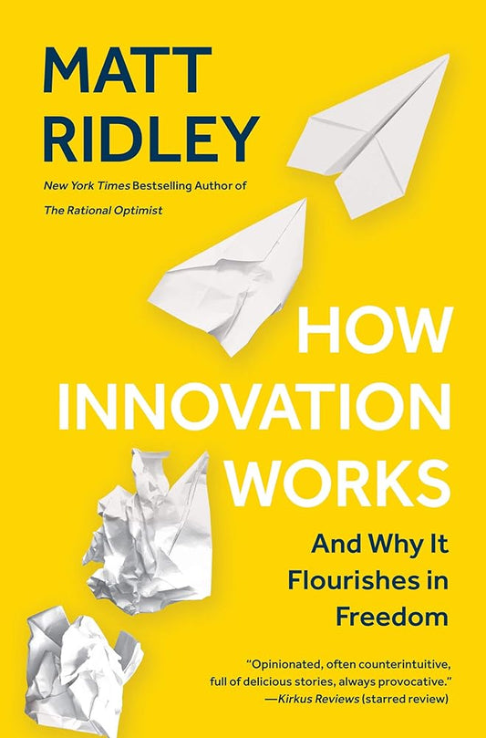 How Innovation Works: And Why It Flourishes in Freedom cover image