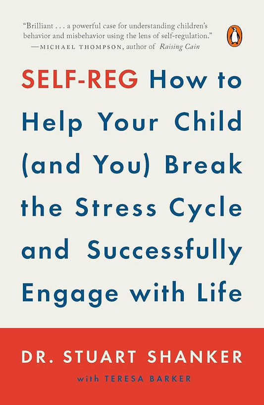 Self-Reg: How to Help Your Child (and You) Break the Stress Cycle and Successfully Engage with Life cover image