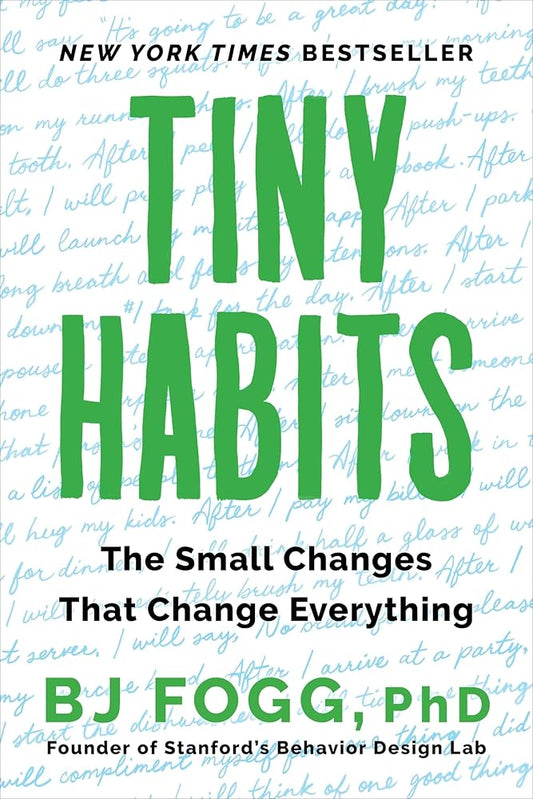 Tiny Habits: The Small Changes That Change Everything cover image