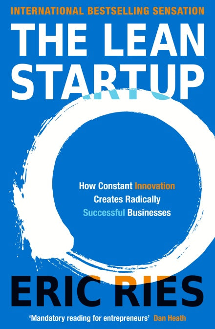 The Lean Startup: How Today&apos;s Entrepreneurs Use Continuous Innovation to Create Radically Successful Businesses cover image