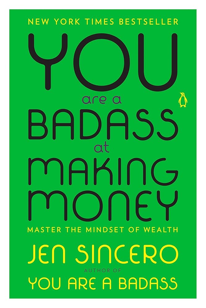 You Are a Badass at Making Money: Master the Mindset of Wealth cover image