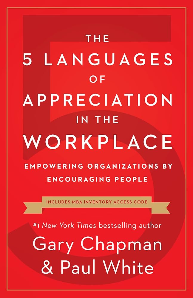 The 5 Languages of Appreciation in the Workplace: Empowering Organizations by Encouraging People cover image