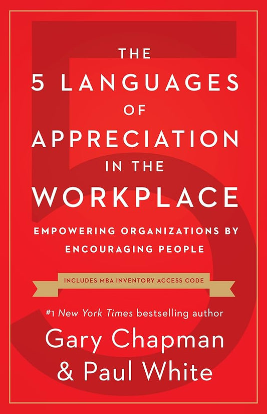 The 5 Languages of Appreciation in the Workplace: Empowering Organizations by Encouraging People cover image