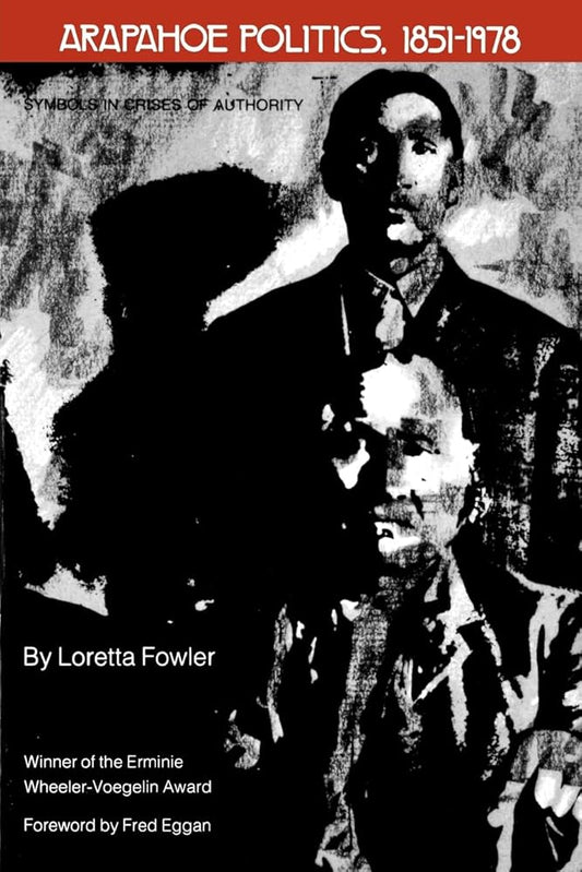 Arapahoe Politics, 1851-1978: Symbols in Crises of Authority cover image