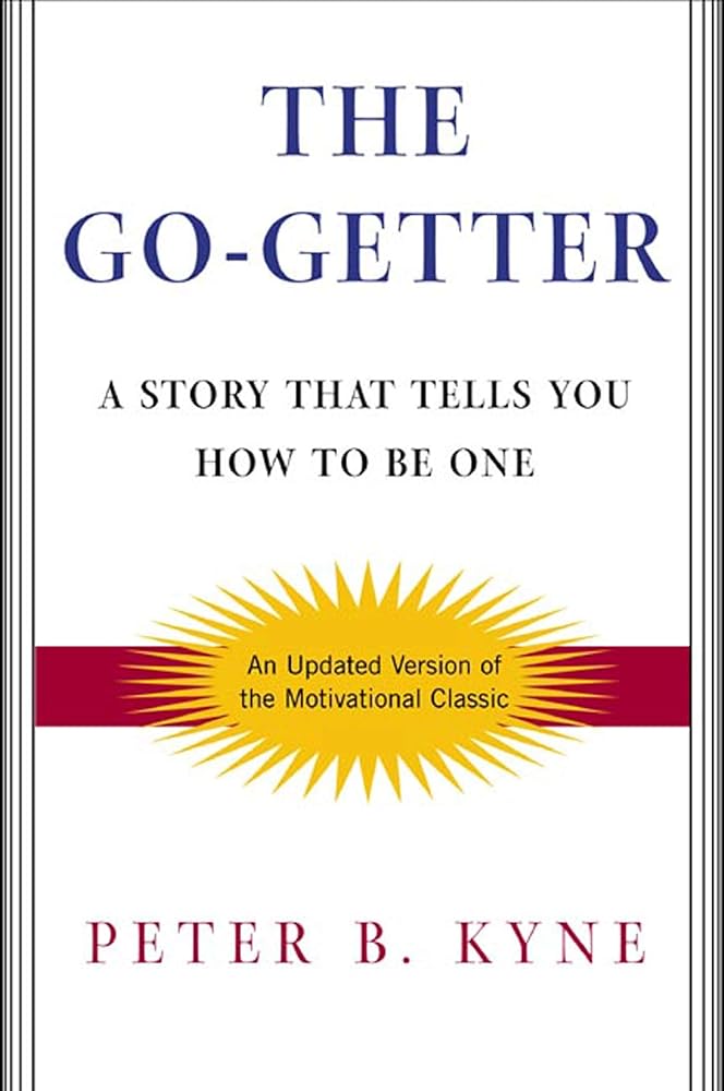 The Go-Getter: A Story That Tells You How To Be One cover image