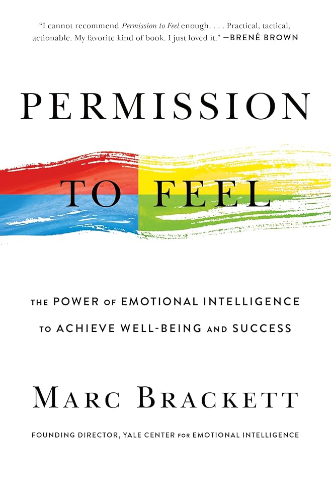 Permission to Feel: Unlocking the Power of Emotions to Help Our Kids, Ourselves, and Our Society Thrive cover image