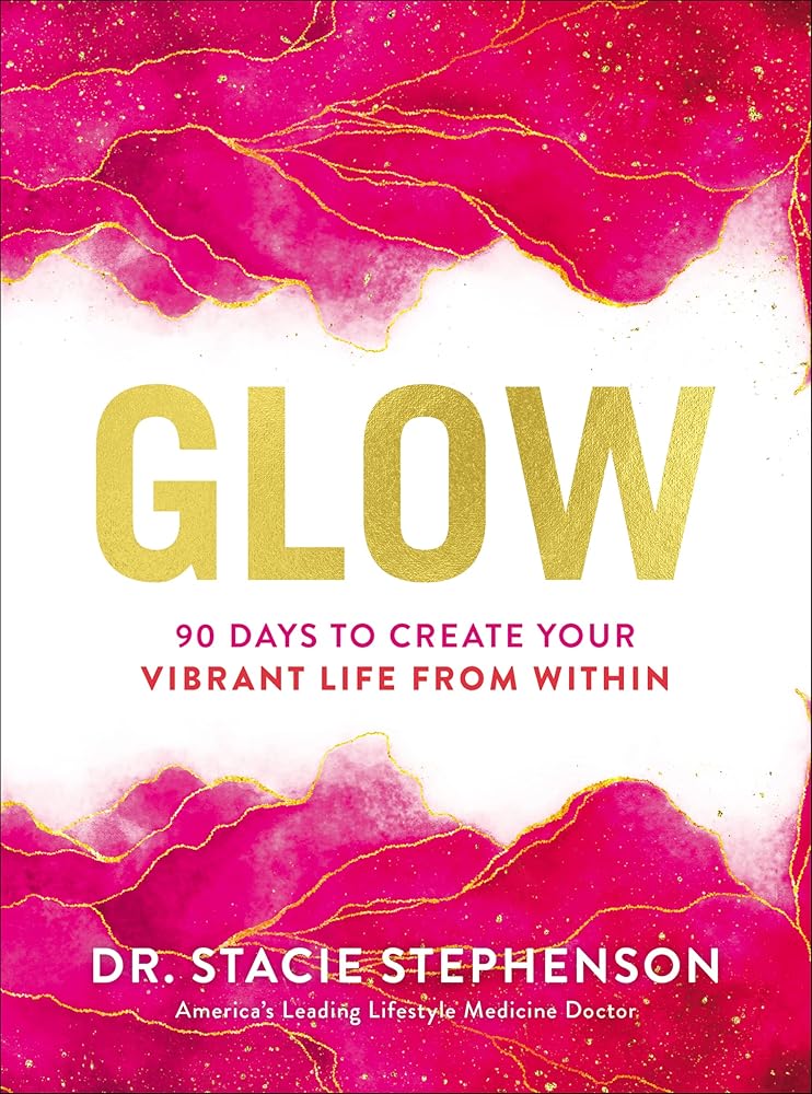 Glow: 90 Days to Create Your Vibrant Life from Within cover image