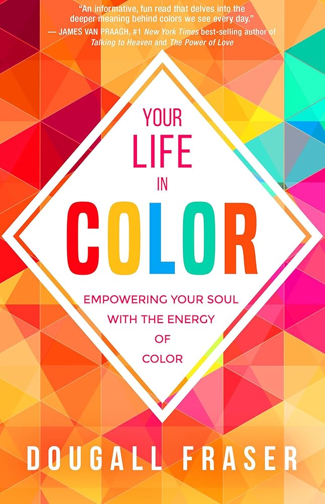 Your Life in Color: Empowering Your Soul with the Energy of Color cover image