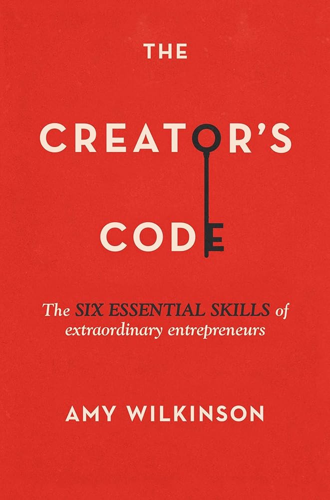 The Creator's Code: The Six Essential Skills of Extraordinary Entrepreneurs cover image