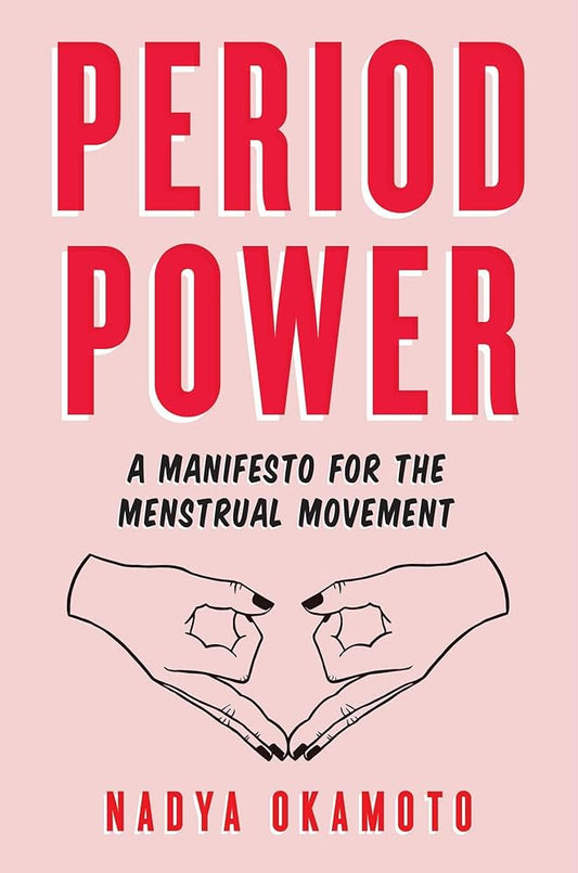 Period Power: A Manifesto for the Menstrual Movement cover image