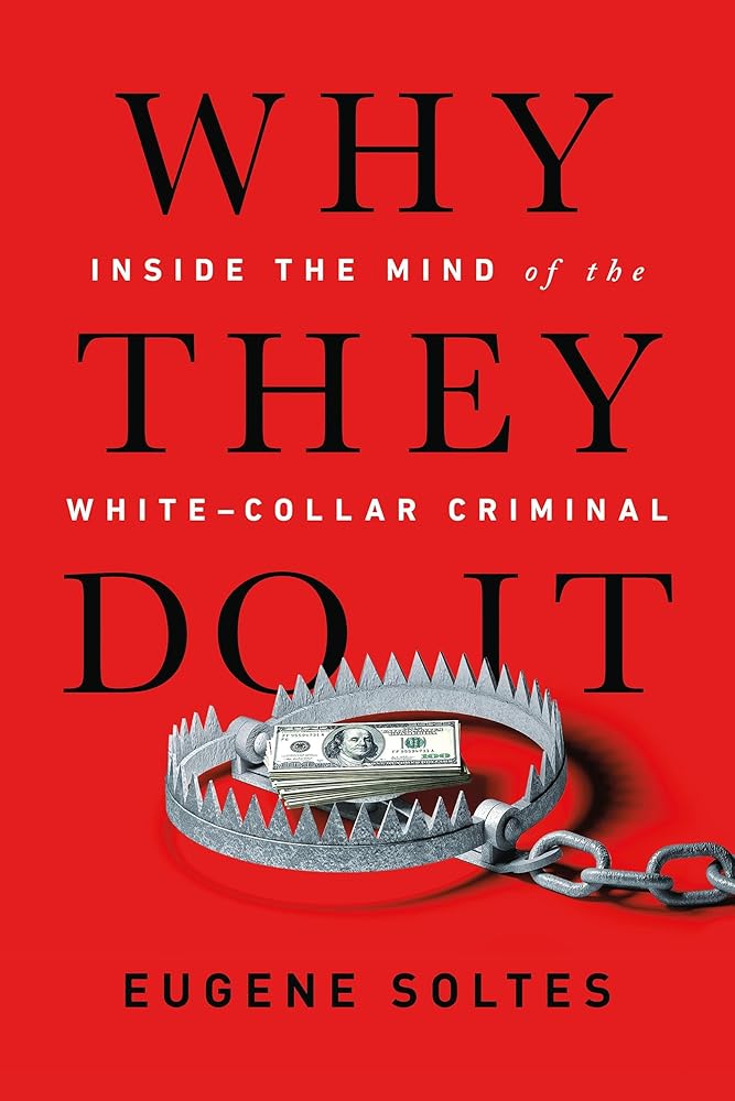 Why They Do It: Inside the Mind of the White-Collar Criminal cover image