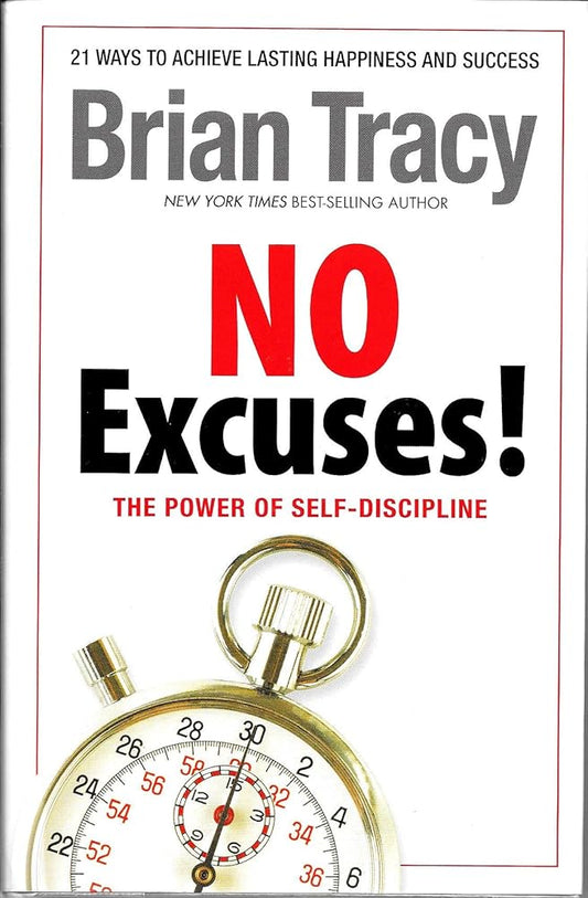 No Excuses! The Power of Self-discipline by Brian Tracy (2012) Hardcover cover image
