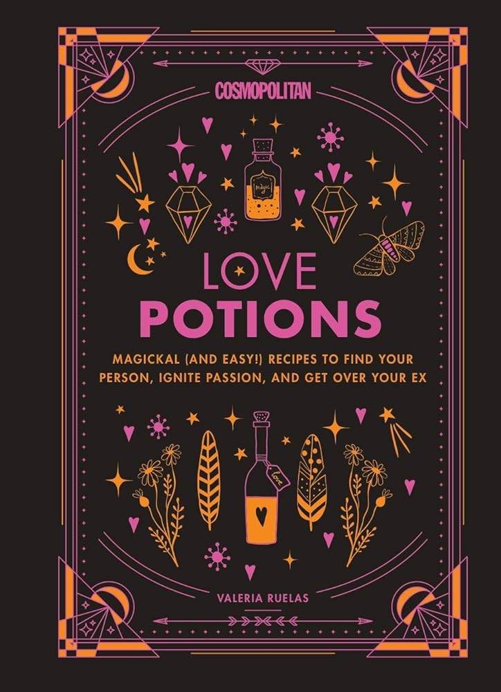Cosmopolitan Love Potions: Magickal (and Easy!) Recipes to Find Your Person, Ignite Passion, and Get Over Your Ex (Cosmopolitan Love Magick, 1) cover image