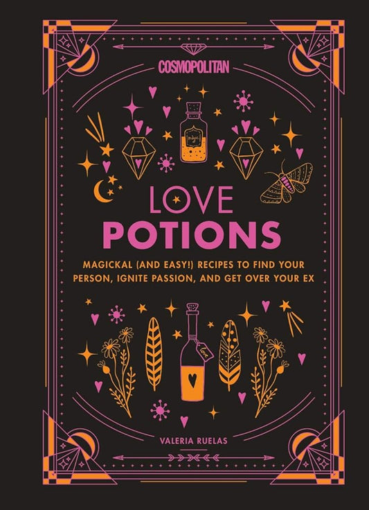 Cosmopolitan Love Potions: Magickal (and Easy!) Recipes to Find Your Person, Ignite Passion, and Get Over Your Ex (Cosmopolitan Love Magick, 1) cover image