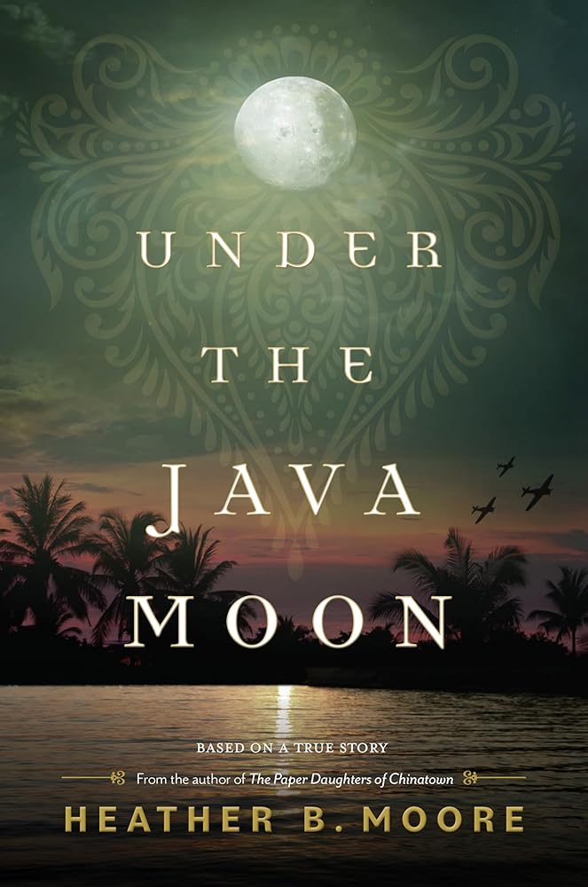 Under the Java Moon: A Novel of World War II cover image