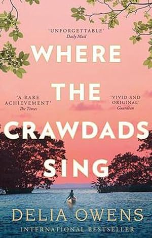 Where the Crawdads Sing: Reese's Book Club (A Novel)